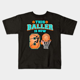 This Baller Is Now 8 Year Old 8Th Birthday Basketball Boy Kids T-Shirt